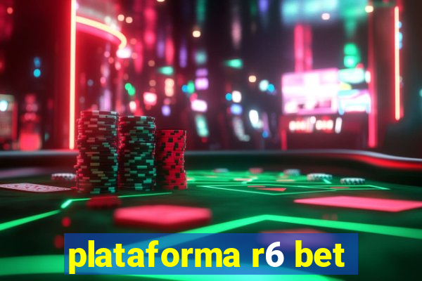 plataforma r6 bet